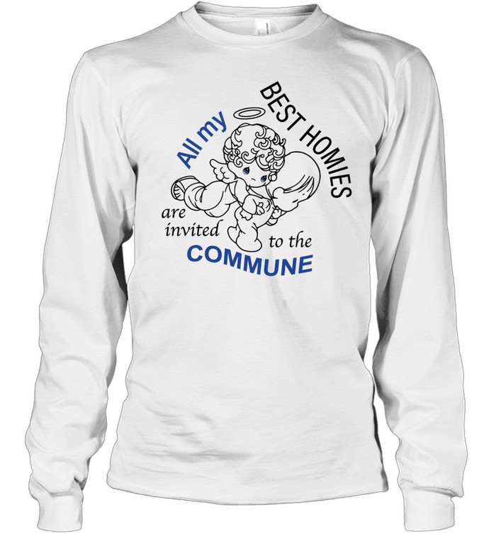 Angel all my best homies are invited to the commune Long Sleeved T-shirt
