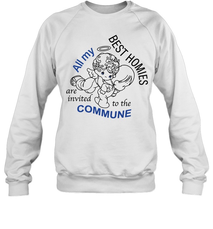 Angel all my best homies are invited to the commune Unisex Sweatshirt