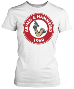 Armed and Hammered 1969  Classic Women's T-shirt