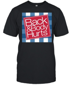 Back & Body Hurts  Classic Men's T-shirt