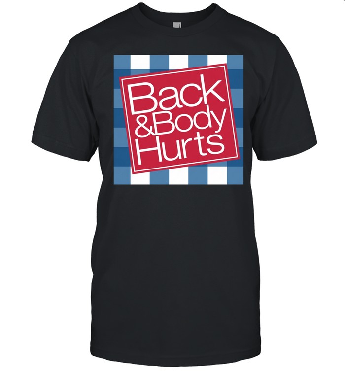 Back & Body Hurts Classic Men's T-shirt