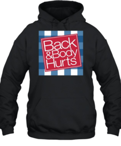 Back & Body Hurts Unisex Hoodie