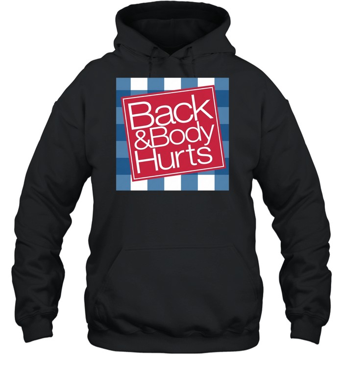 Back & Body Hurts Unisex Hoodie