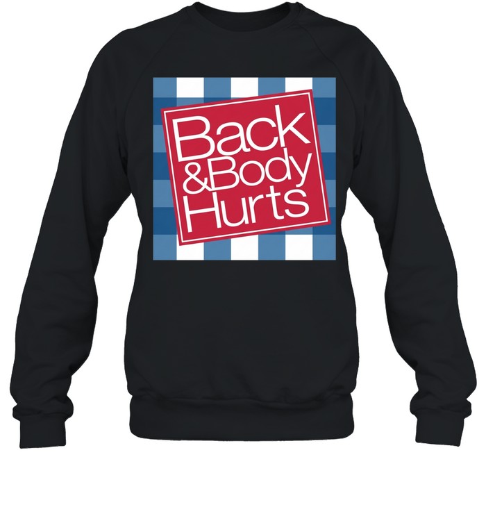 Back & Body Hurts Unisex Sweatshirt