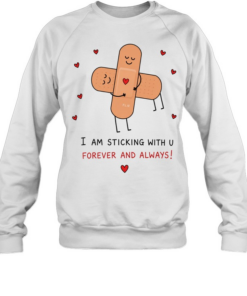 Bandages hug I am sticking with u forever and always  Unisex Sweatshirt