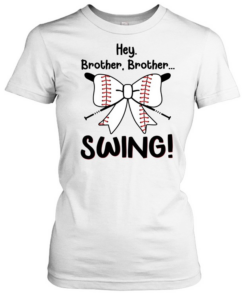 Baseball Sister Hey Brother Brother Swing  Classic Women's T-shirt