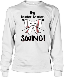 Baseball Sister Hey Brother Brother Swing  Long Sleeved T-shirt