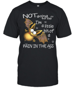 Bat Not Going To Lie I'm A little Bit Of A Pain In The Ass  Classic Men's T-shirt