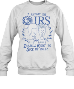 Beavis and Butt-Head I support the Israel’s right to suck my balls  Unisex Sweatshirt