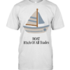Boat bitch of all trades sailboat Classic Men's T-shirt