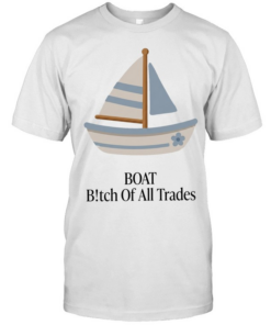 Boat bitch of all trades sailboat Classic Men's T-shirt