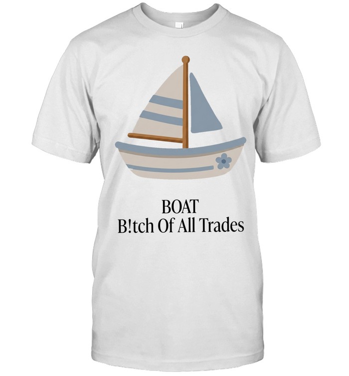 Boat bitch of all trades sailboat Classic Men's T-shirt