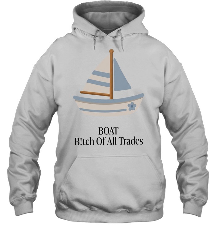 Boat bitch of all trades sailboat Unisex Hoodie