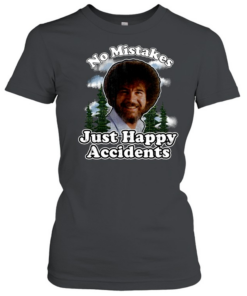 Bob Ross no mistakes just happy accident graphic  Classic Women's T-shirt