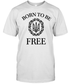 Born to Be Free Arms of Ukraine  Classic Men's T-shirt