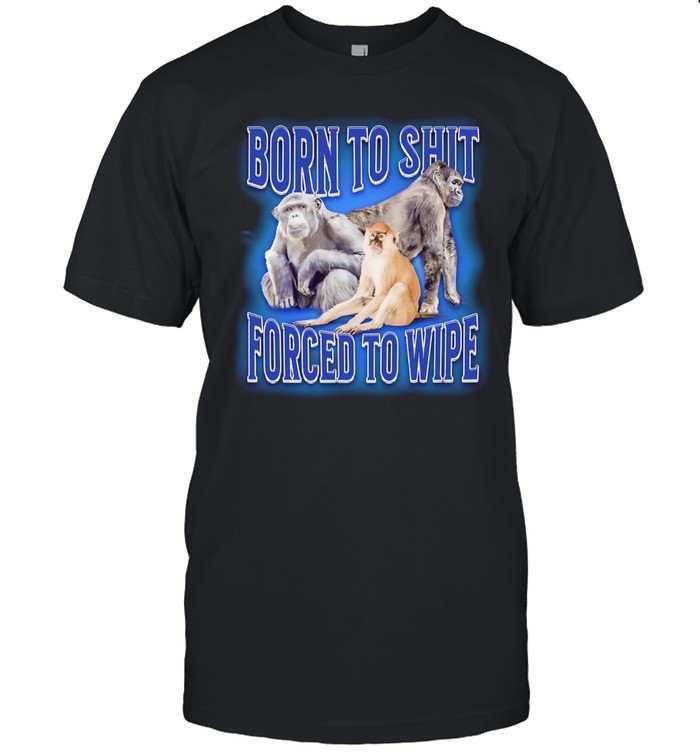 Born to shit forced to wipe Monkey Classic Men's T-shirt