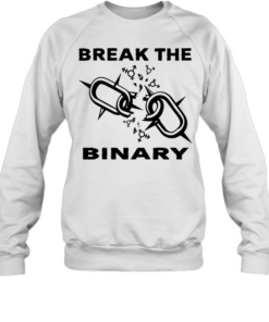 Break the binary loosening of shackles  Unisex Sweatshirt