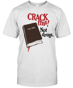 Bryce Crawford Crack This Not Drugs Holy Bible  Classic Men's T-shirt