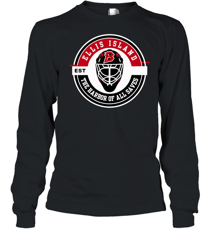 Buffalo Sabres Ellis Island The Harbor Of All Saves Long Sleeved T-shirt