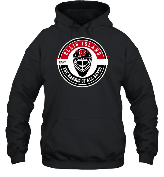 Buffalo Sabres Ellis Island The Harbor Of All Saves Unisex Hoodie