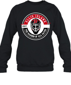 Buffalo Sabres Ellis Island The Harbor Of All Saves Unisex Sweatshirt