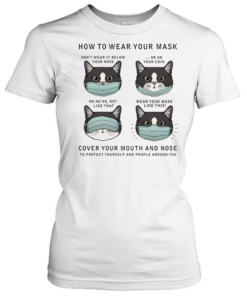 CAT HOW TO WEAR YOUR MASK  Classic Women's T-shirt