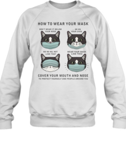 CAT HOW TO WEAR YOUR MASK  Unisex Sweatshirt