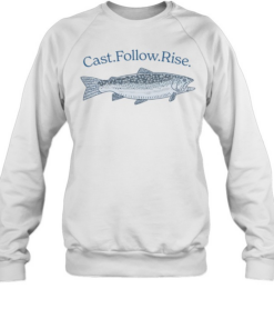 Cast Follow Rise Fish Tee Unisex Sweatshirt