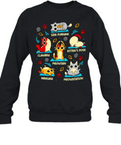 Cat Yoga Poses Side purrank Clawbra Kitten’s pose Meowtain Napasana Meowditation  Unisex Sweatshirt