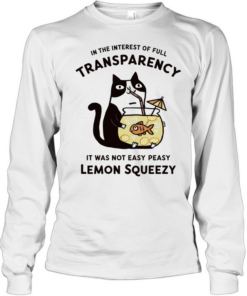 Cat stealing fishbowl lemonade in the interest of full transparency  Long Sleeved T-shirt