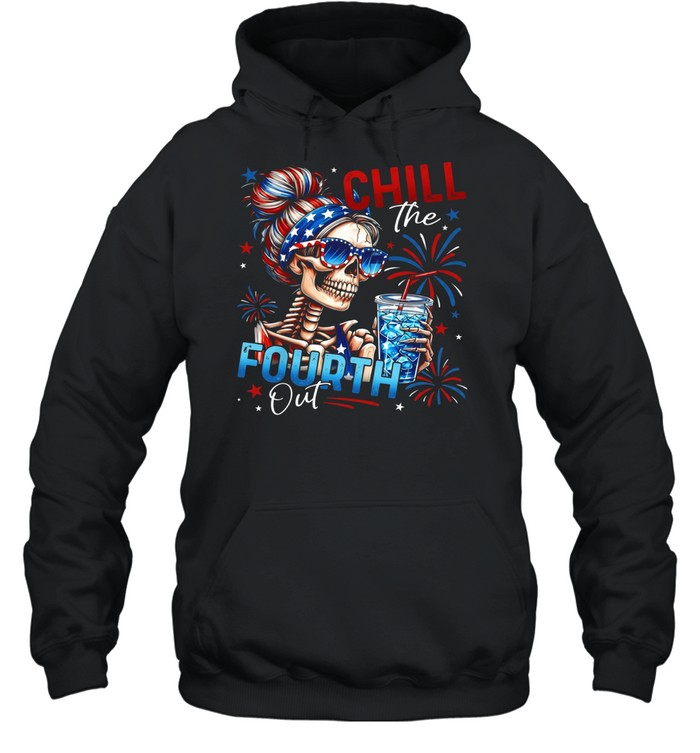 Chill The Fourth Out Unisex Hoodie