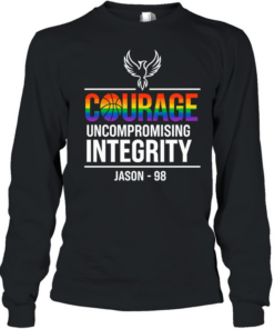 Courage Uncompromising Integrity Jason 98 Pride Long Sleeved T-shirt