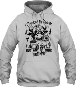 Cow i checked my receipt i didn’t buy any of your bullshit  Unisex Hoodie