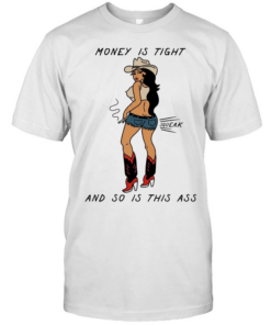 Cowgirl money is tight and so is this ass squeak  Classic Men's T-shirt