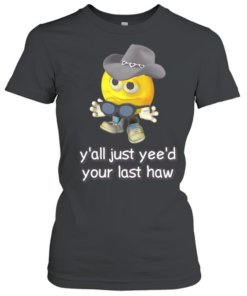 Cursed Emojis y’all yee’d your last haw Classic Women's T-shirt