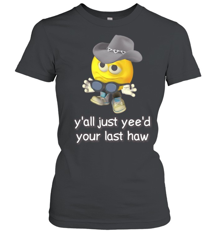 Cursed Emojis y’all yee’d your last haw Classic Women's T-shirt