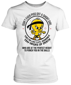 DON'T EVER PISS OFF A SHORT GIRL  Classic Women's T-shirt