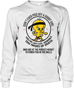 DON'T EVER PISS OFF A SHORT GIRL  Long Sleeved T-shirt