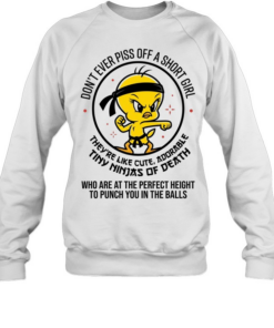 DON'T EVER PISS OFF A SHORT GIRL  Unisex Sweatshirt