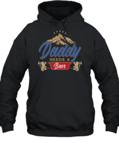 Daddy needs a beer  Unisex Hoodie