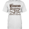 Dad’s Weekend Gardening Club Midwest Chapter  Classic Men's T-shirt