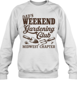 Dad’s Weekend Gardening Club Midwest Chapter  Unisex Sweatshirt