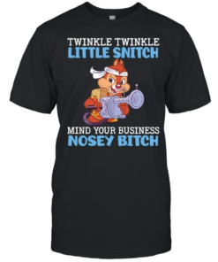 Dale Chip ‘n Dale twinkle twinkle little snitch mind your business nosey bitch  Classic Men's T-shirt