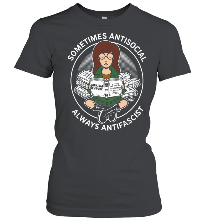 Daria Morgendorffer sometimes antisocial always antifascist Classic Women's T-shirt