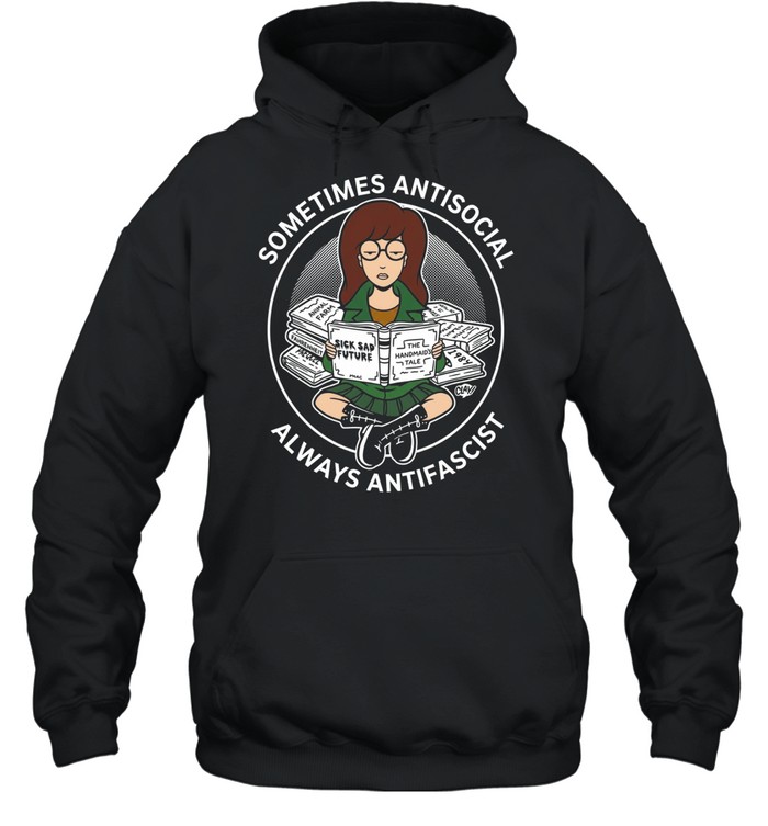 Daria Morgendorffer sometimes antisocial always antifascist Unisex Hoodie