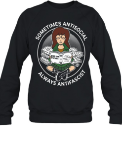Daria Morgendorffer sometimes antisocial always antifascist Unisex Sweatshirt