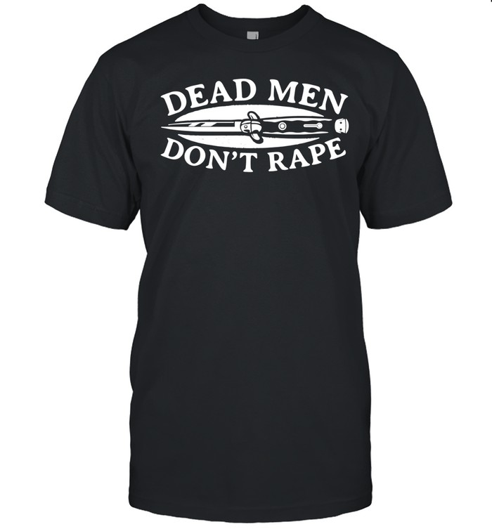 Dead men don’t rape knife Classic Men's T-shirt