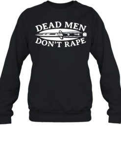 Dead men don’t rape knife Unisex Sweatshirt