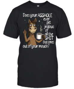 Donkey Does Your Asshole Ever Get Jealous Of All The Shit That Comes Out Of Your Mouth  Classic Men's T-shirt