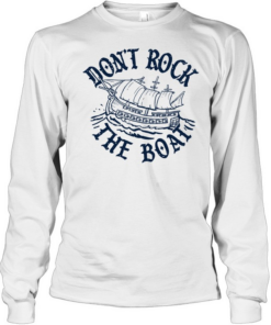 Don’t Rock The Boat Long Sleeved T-shirt